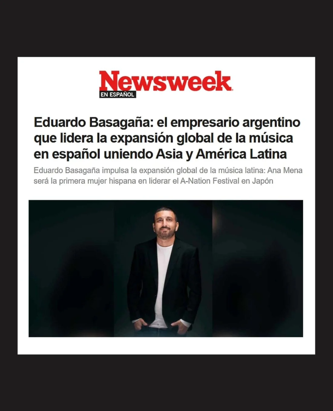 Newsweek en Español: Eduardo Basagaña: el empresario argentino que lidera la expansión global de la música en español uniendo Asia y América Latina