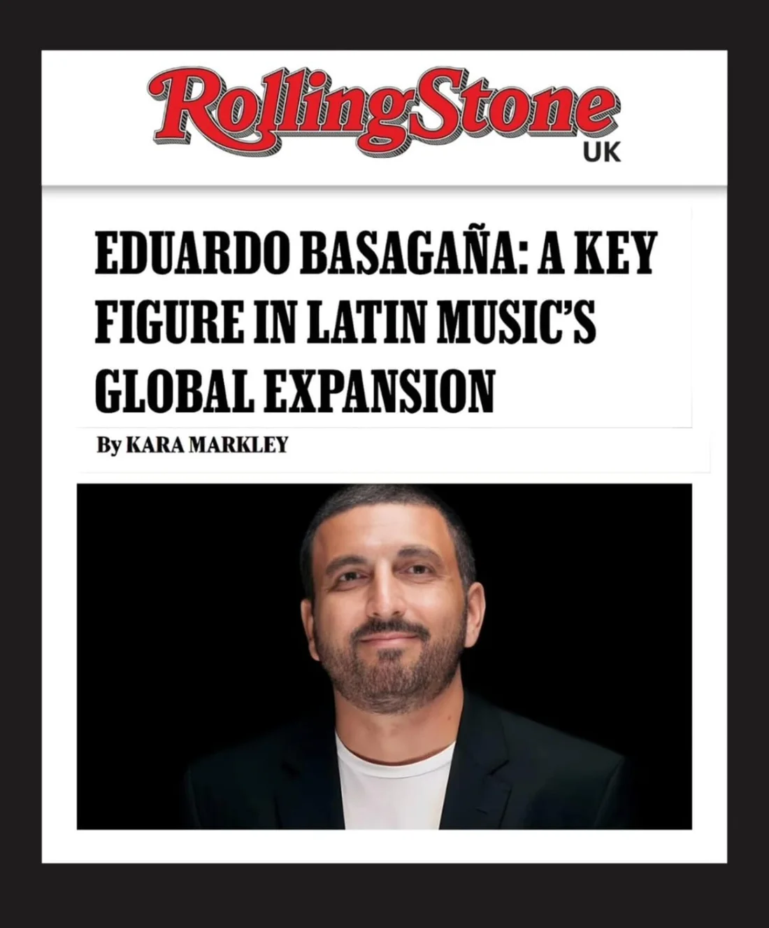 Rolling Stone UK: Eduardo Basagaña: A key figure in Latin music’s global expansion